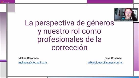 La imagen muestra una captura de pantalla de la sesión de Zoom de la conferencia. En ella se ve la carátula de la presentación «La perspectiva de géneros y nuestro rol como profesionales de la corrección» y en el margen superior derecho la imagen de Erika Cosenza, que está hablanado.