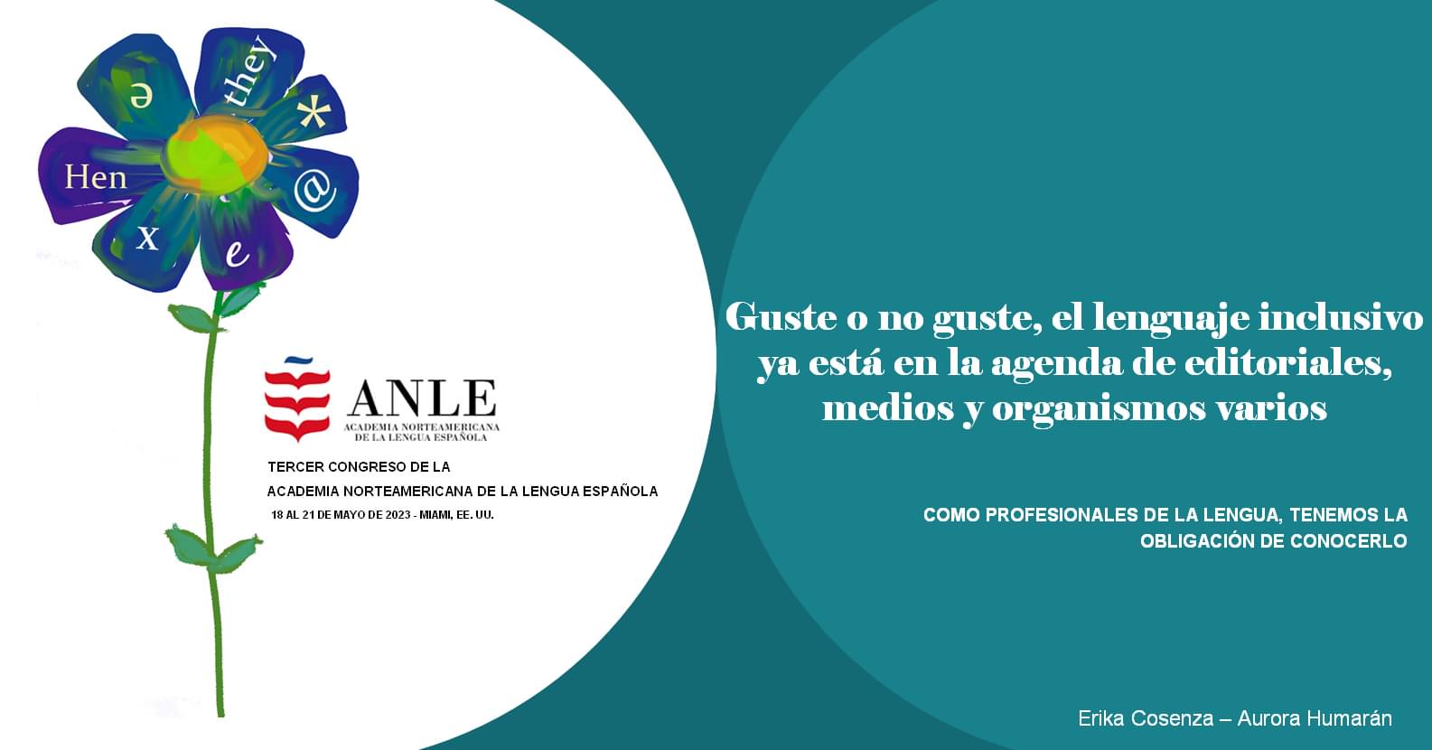 La imagen muestra una diapositiva en tonos azules en la que se lee el título de la ponencia «Guste o no guste, el lenguaje inclusivo ya está en la agenda de editoriales, medios y organismos varios» y el nombre de Erika Cosenza y Aurora Humarán.