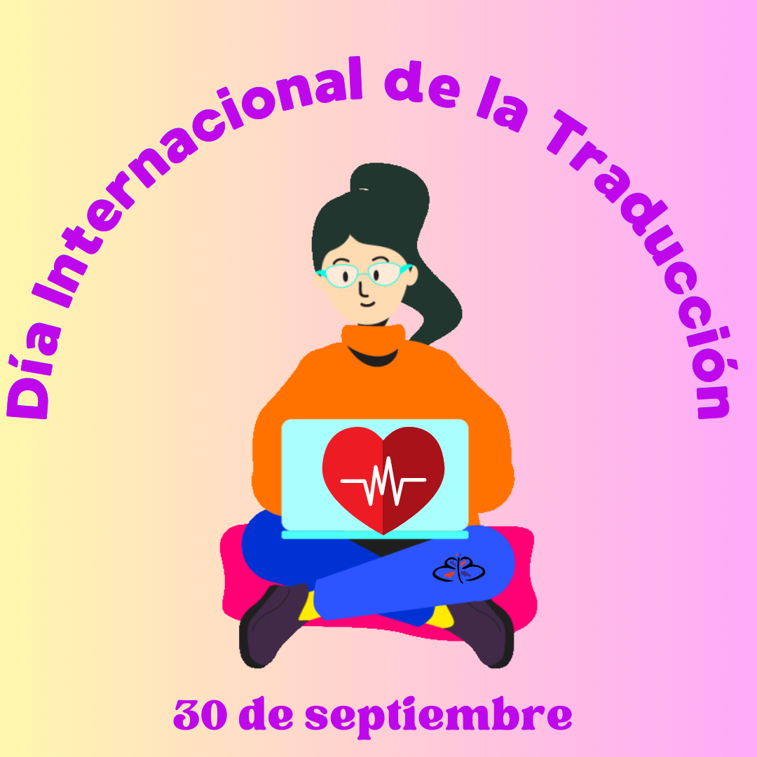 Una ilustración muestra a una mujer sentada en el suelo con las piernas cruzadas con una laptop sobre el regazo. La tapa de la laptop muestra un corazón. Está el logo de Ideas Bilingües y hay un texto que dice Día Internacional de la Traducción, 30 de septiembre